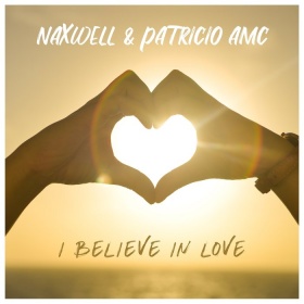 NAXWELL & PATRICIO AMC - I BELIEVE IN LOVE